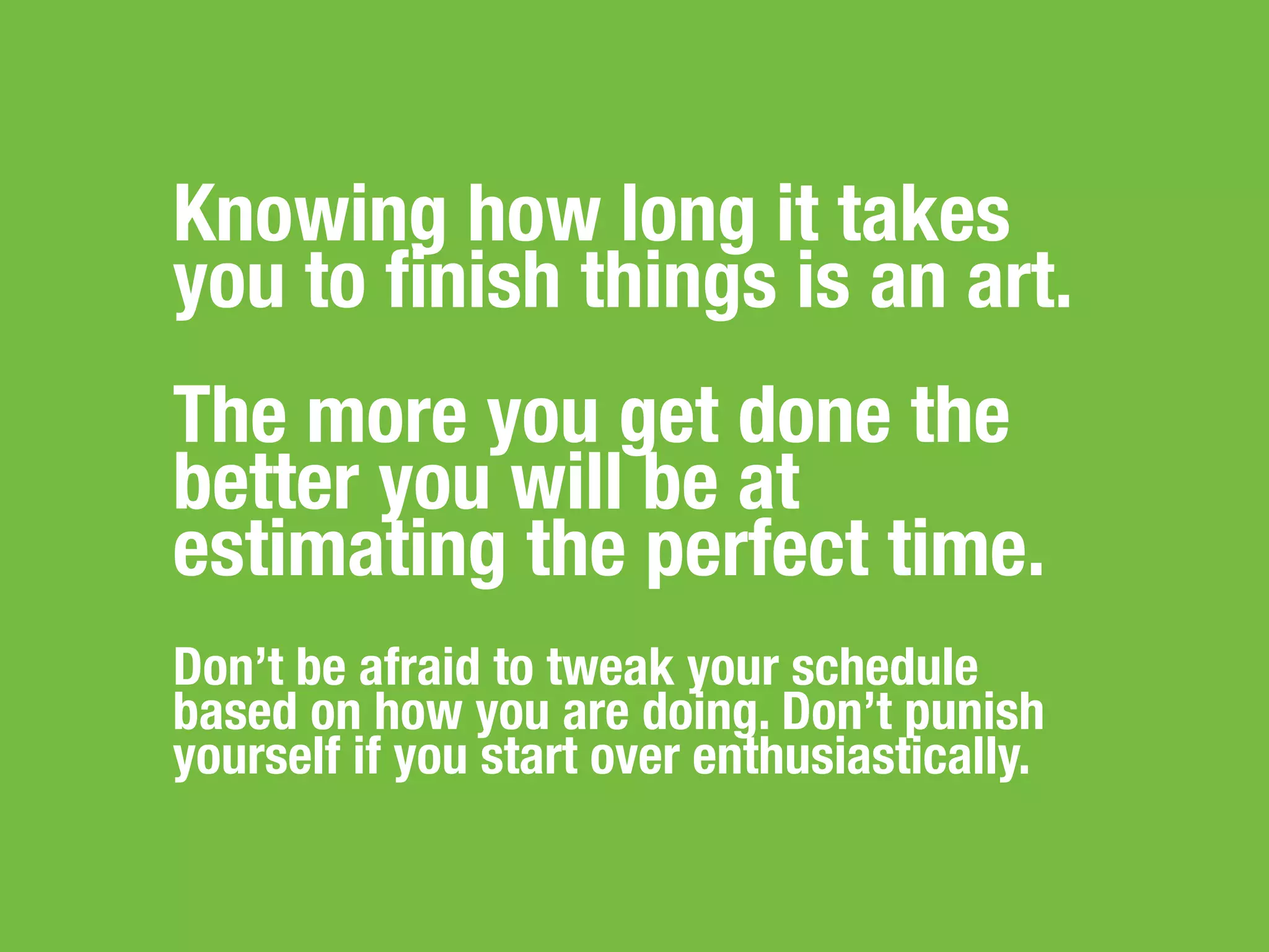 3.
A 60 Second mental
projection of what the
next hour will bring can
work wonders.
If it works for Olympians it should work for
you.
 