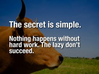 Know          Plan        Push

 Understand     Prepare   Make it so.
What and Why   the when
 