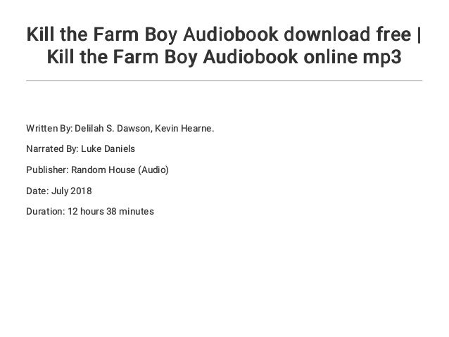 Kill The Farm Boy Audiobook Download Free Kill The Farm Boy Audiobo Kill The Farm Boy Audiobook Download Free Kill The Farm Boy Audiobo