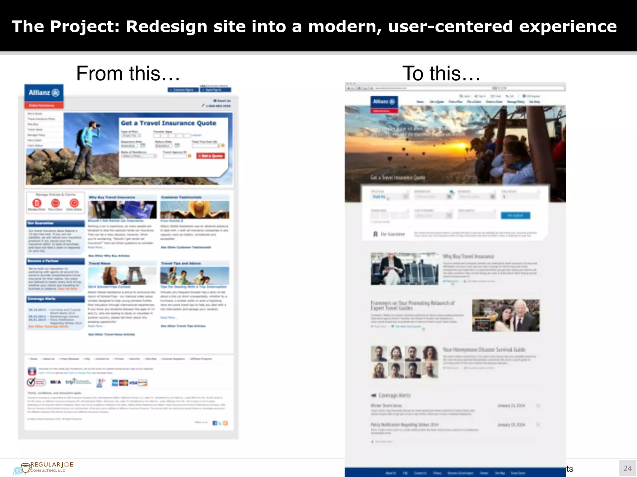 The Project: Redesign site into a modern, user-centered experience 
@RegJoeConsults!24 
From this… To this… 
 