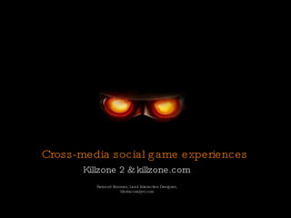 Cross-media social game experiences ,[object Object]