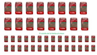El sonido de la hierba al crecer
½ kilo ½ kilo½ kilo ½ kilo ½ kilo ½ kilo ½ kilo ½ kilo
 