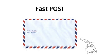 Fast POST 
 