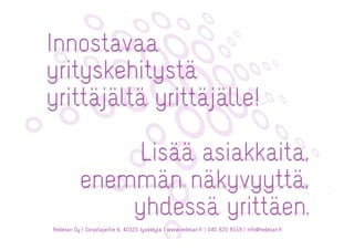 Redesan Oy | Sorastajantie 6, 40320 Jyväskylä | www.redesan.fi | 040 820 8559 | info@redesan.fi
 