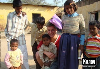 Casper from KILROY in Copenhagen visiting a school in Karauli, Rajasthan, India




  Annual Report 2011
 