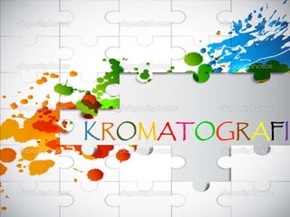 KROMATOGRAFI
 