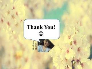 KimTorres
III-BSE
Thank You!

 