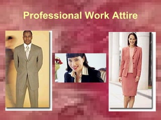 Professional Work Attire
 