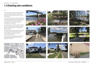 Urban Design Brief – BEIL6002 UNSW DECEMBER 2019KIMBERLEY CROFTS -- Z3199999 6
6
1.3 Existing site conditions
11 12
14 15
17 18
13
16
19
1 23
4
5
6
7
8
9
 