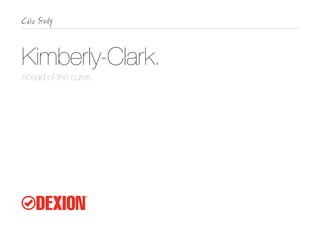 Kimberly-Clark.
Ahead of the curve.
 
