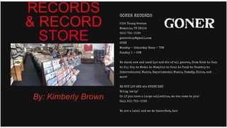 RECORDS
& RECORD
STORE
By: Kimberly Brown
 