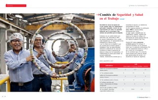 PERSONAS PLANETA PRODUCTOS Informe de Sostenibilidad 2013 
Comités de Seguridad y Salud 
en el Trabajo G4-la5 
loscomités de sst son un espacio con 
el que cuentan todos los colaboradores 
para poder transmitir, a través de sus 
representantes, los temas de seguridad 
industrial que les preocupan y que, 
además, son prioridad para la compañía. 
encuentran en proceso y se analizan las 
oportunidades de mejora. 
En 2013 logramosmantener la certificación 
ohsas 18001en nuestras plantas, 
demostrando que somos 
un lugar seguro y saludable para los 
colaboradores. Además, logramos una 
mejora en los planes de trabajo y el 
alineamiento de buenas prácticas entre las 
tres sedes de Kimberly-Clark Peru. 
Contamos con un comité central y tres 
subcomités, que representan al 100% 
de nuestros colaboradores. Estos comités 
están integrados por 18 representantes de los 
trabajadores de todas las áreas 
y por los llderes de la compañla, lo que 
nos permite tener un alcance general y 
homogéneo. Entre las tareas realizadas 
destacan la evaluación de las causas de 
accidentes de trabajo, la generación de 
planes de trabajo con los responsables, y el 
establecimiento de plazos para cumplir las 
acciones establecidas. 
Además, monitorean las acciones que se 
Durante 2013 no se reportaron 
accidentes graves. Sin embargo, sl 
ocurrieron incidentes con un potencial 
mayor, que no generaron consecuencias. Por 
ello, nos mantenemos alertas en el dla a 
dla, a través de la investigación 
de los incidentes (que, en su mayorla, 
hemos tomado como punto de partida 
para generar planes de acción) y el 
desarrollo de mejoras de ingeniería, 
salud y seguridad K-c perú 
indicadores 
0 2,71 1,2 
totales (triFr) 
0 0 0 
serios y Graves 
52 53 
sede 
CHACARILLA PUENTE PIEDRA SANTA 
índice de Frecuencia accidentes CLARA 
n° de accidentes totales 0 27 16 
índice de Frecuencia accidentes 
n° de accidentes serios y Graves 0 0 0 
nº víctimas mortales por 
causas relacionadas al trabajo, 0 0 0 
desglosado 
tasa de días perdidos (o índice 
de severidad) - (lost-time 0 30,84 6,9 
reportable incident rate) 
 