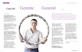 LA Informe de Sostenibilidad 2013 
ORGANIZACIÓN 
Carta del Gerente General G4-1 
Hemos logrado incorporar más de 80.000 
toneladas de material reciclado a nuestro proceso de 
producción, incrementado la recirculación de agua 
en éste e implementado diferentes mecanismos para 
reducir la emisión de gases de efecto invernadero. 
Queridos amigos: 
somos una emPresa que busca 
constantemente mejorar la calidad de 
vida de todos los peruanos. 
Nuestros productos para el cuidado y la 
higiene personal, familiar e industrial, se 
basan en las necesidades de las personas 
de nuestra sociedad y en cómo podemos 
ayudar a fomentar su desarrollo. 
Por ello nos alegra mucho poder 
compartir por segundo año consecutivo el 
secreto de nuestro éxito, nuestra “Kultura 
Ganadora”, reflejo de 
quiénes somos y aquello que nos impulsa 
a dar siempre la milla extra para 
conseguir resultados que aspiran ser 
excepcionales. 
colaboradores y socios estratégicos, 
a través de nuestras campañas 
“Recíclame, cumple TU papel” y 
“Recíclame, cumple con TU planeta”. 
Ello nos ha permitido conocer cómo 
estamos aplicando nuestro modelo de 
gestión sostenible en la cadena de 
valor, identificando los impactos 
positivos y negativos generados a través de 
ésta. Además, hemos involucrado 
a nuestros diversos grupos de interés en 
actividades tales como el panel de 
diálogo, creando relaciones de mayor 
confianza y promoviendo en ellos un 
comportamiento sostenible. 
A su vez, a través de nuestra línea K-C 
Professional, impulsamos el cuidado del 
medio ambiente entre nuestros diversos 
clientes. Contamos con 
una variedad de productos de alta 
calidad, elaborados con materiales 
100% reciclados.Así también, 
venimos desarrollando una importante 
campaña del correcto lavado de manos 
denominada “La salud está en tus 
manos”. 
Como parte de nuestra Visión de 
Sostenibilidad 2015, nos enfocamos en el 
bienestar y equilibro de las Personas, el 
Planeta y los Productos de calidad. Para 
ello, continuamos construyendo talento, 
apostando por nuestra gente y 
desarrollando líderes que motiven y guíen 
a sus equipos. Asimismo, priorizamos la 
salud y seguridad de nuestros 
colaboradores logrando la reducción de los 
índices de frecuencia y severidad de 
accidentes. 
El 2013 nos ha traído grandes logros 
de los que estamos orgullosos y que 
desarrollaremos en este Reporte, los que 
nos permiten demostrar que, en 
Kimberly-Clark Perú, sabemos que es 
tiempo de actuar para ser sostenibles y 
además compartir las cosas que hacemos 
bien. 
Asimismo, logramos incorporar más de 
80.000 toneladas de material reciclado a 
nuestro proceso de producción, y hemos 
incrementado la recirculación de agua en 
éste e implementado diferentes mecanismos 
para reducir la emisión 
de gases de efecto invernadero, como es 
el uso de gas natural para nuestras 
operaciones. 
Considerando nuestro contexto local, 
y alineados a nuestro compromiso 
con el Planeta, estamos trabajando en 
hacer de nuestro país uno responsable 
ambientalmente. Como compañía, 
desarrollamos e incentivamos la 
generación de una ciudadanía 
ambiental entre nuestros consumidores, 
david cahen 
Gerente General 
nuestro segundo reporte de 
sostenibilidad ha sido realizado en 
base a la nueva metodología Gri G4. 
6 7 
 