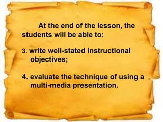 Components
Of A Well-
Stated
Instructional
Objective
Instructional
Objective
Behavior
Condition
Performance
 