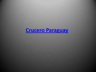 Crucero Paraguay
 