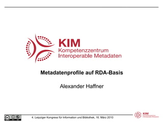 Metadatenprofile auf RDA-Basis Alexander Haffner 