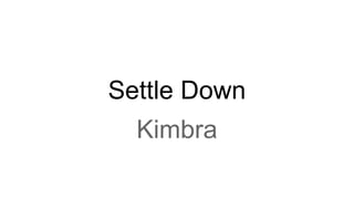 Settle Down
Kimbra
 