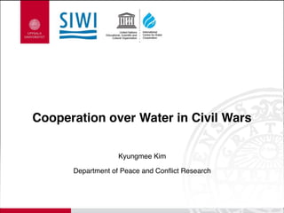 Cooperation over Water in Civil Wars
Kyungmee Kim
Department of Peace and Conflict Research
 