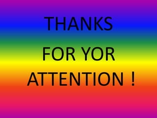 THANKS 
FOR YOR 
ATTENTION ! 
