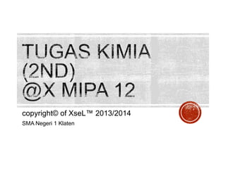 copyright© of XseL™ 2013/2014
SMA Negeri 1 Klaten

 