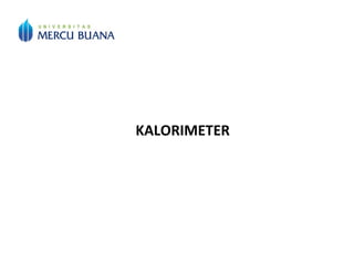 KALORIMETER
 