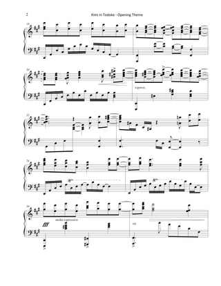 2                                                Kimi ni Todoke - Opening Theme
       œ          œ         œ           œ         œ       œ       œ œ              œ
  # œ# œ                    œ                     œ                                         œ
                                                                                            œ          œ œœ œœ
                                                                                                       œ œ œ                   œ
                                                                                                                               œ   œ
                                                                                                                                   œ   œ
                                                                                                                                       œ
 & #              œ                     œ                 œ       œ œ                       œ          œ œ œ                   œ   œ
18

                                                                                   œ        œ          œ                       œ   œ   œ
                                                                                                                                       œ
                    œ                                                                                  œ       œ
 ? ###        œ  œ œ œ œ œ                                                                             œ       œ       œ
                                                                                                                       œ       œ
                                                                                                                               œ   œ
           œ œ œ           œ œ œ                                                 œ                                                 œ
                                                                                 œ
   ### œ                 œ              œ                 œ #>œ       œ
                                                                      œ         œ
                                                                                œ           œ          œ > œ
                                                                                                       œ œœ œœ                 œ   œ œ
       œ          œ
                  œ      œ              œ
                                        œ                 œ ##œ       œ
                                                                      œ         œ
                                                                                œ          #œ
                                                                                            œ          œ œ œ
                                                                                                       œ œ
                                                                                                                               œ
                                                                                                                               œ
                                                                                                                               œ
                                                                                                                                   œ œ
                                                                                                                                   œ œœ
                                                                                                                                   œ
20

 &     œ
       œ          œ
                  œ     œœ              œ                 œ œ                               œ
                         J                                J
                    œ                                                                                              #œ
                                                                                                                    œ              œ
               œ œ œ œ œ œ œ œ
                                                                                espress.
 ? ###     œ œ
                             œ
                             œ                                                                    #œ                œ              œ
                                                                                                                                   œ
       œ œ                                                                      œ
                                                                                œ
                                                      œ #œ          œ                                                              œ   œ
22
   # # # œœ ...
          œ
          œ.                    Œ             œ
                                                      œ œ
                                                         œ
                                                         œ
                                                                    œ
                                                                    œ
                                                                    œ #œ        Œ
                                                                                                                           nœ
                                                                                                                                   œ   œ
 &                              œ             œ
                                            œ J                          œ œ                                               nœ
                                œ
                                œ           œ
                                            œ                                #œ                                             J
 ? ###            œ    œ                              œ             œ.                                 œ œ œj œ                        ‰
            œ                                         œ             œ.                                     œ œ
       œ
       œ          œ     œ           œ                         œ œ         œ            œ        œ.                          œ          œ
   ### œ
       œ          œ
                  œ     œ           œ        œ
                                             œ                œ œ
                                                              œ œ         œ
                                                                          œ            œ
                                                                                       œ        œ ..
                                                                                                œ                           œ
                                                                                                                            œ          œ
                                                                                                                                       œ
                        œ           œ
24

 &                                           œ                                                                                         J
                √                                                                     √    œ   œ
 ? ###       œ œ œ œ œ œ œ œ œ œ                                                  œ œ œ œ œ œ œ œ œ œ
         œ œ                                                              œ  œ œ
       œ
       œ œ œ œ œ œ œ   œ                                          œ         œ œ ˙œ               œ
26
   ### œ œ œ œ œ œ œ                                              œ         œ œ ˙œ ˙            œœ
 &
                        œ                                     œ                                            œ       œ
           Ï           #œ                                     œ                                                            œ
                  molto espressivo
                        œ
                        œ                                     œ               rit.
                                                                                                                                   œ
 ? ###                                                                                                     J                           œ
           œ                                #œ                                œ.
           œ                                #œ                                œ.
           >                                 >                                >
 
