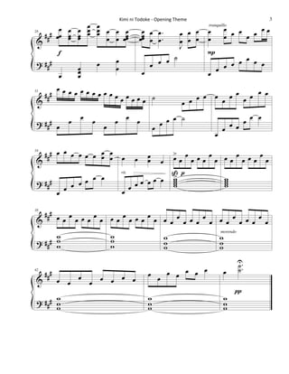 œ œ œ œ œ œ œ
                                           Kimi ni Todoke - Opening Theme                                          3

                œ œ                                                                           œ œ    œ
                                             œ          œ œ œ.          œ œ œ     œ             œ œ œ œ
                                                                                  tranquillo

   # # # œœ œ œ œ œ œ œ
            œ œ                             œœ
                                             œ         œœ œ œ .
                                                        œ                                     œ
                                                                        œ œ œ     œ
28

 &
                                                                        J
           f                                                                      P
 ? ###                     œ           œ
                                                          œ œ œ ˙                            œ
                                                                                          œ œ œ œ
                   œ
                   œ  œ                œ                                              œ œ
       œ           œ                                                              œ
       œœœœœœœ œ                                                                                 œ
   ###        œ œœ œ
                  œ œœœ ˙                                                   œ œ       œ œ œ œ œ œ œ
31

 &                                                                      œ œ
                   œ                            œ œ                œ ˙                                       œ œ
 ? ### œ       œ       œ               œ                       œ œ                                       œ
                               œ                             œ                            œ œ œ
                                                                                      œ
34
   ### œ œ œ œ œ œ œ œ
                   œ œ                      œ      œ     œ             > œ œ œ œ œ œ œ
                                                                       œœ œ œ œ œ œ œ œ
 &                                                       œ     œ
                 œ œ                                                   ßp
                                                                       >
                                                                       w                      w
                                                    œœ œœ œ
                                           rit.

 ? ###       œ œ                                                       w
                                                                       w                      w
                                                                                              w
       œ œ œ                                œ
                                                  œ                    w                      w


   ### œ œ œ œ    œ    œ
        œ œ œ œ œœ œ œœ œ œ œ œ œ œ œ œ œ œ œ œ œ œ œ œ œ
38

 &
       w                           w                               w                      w
                                                                                          morendo

     # w
 ? ## w                            w
                                   w                               w                      w
                                                                   w                      w
                                                                                                    U.
                                                                                                    ˙
     ###                                                 œ œ œ œ œ œ œ                        œ     ˙.
           œ œ œ œ œ œ œ œ
42

 &
                                                                                                  π
 ? ### w
       w
                                                         w
                                                         w
                                                                                              w
                                                                                              w
       w                                                 w                                    w
 
