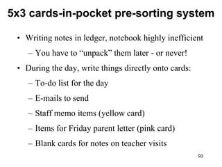 93<br />5x3 cards-in-pocket pre-sorting system<br />Writing notes in ledger, notebook highly inefficient<br />You have to ...