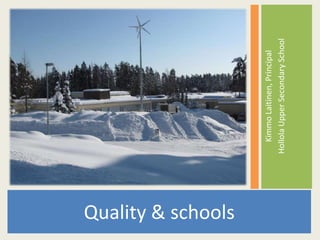 Quality & schools Kimmo Laitinen, Principal Hollola Upper Secondary School الجودة و المدارس 