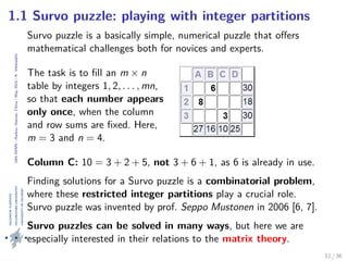 24thIWMS|Haikou,Hainan,China|May2015|K.Vehkalahti
1.1 Survo puzzle: playing with integer partitions
Survo puzzle is a basi...