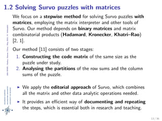 24thIWMS|Haikou,Hainan,China|May2015|K.Vehkalahti
1.2 Solving Survo puzzles with matrices
We focus on a stepwise method fo...