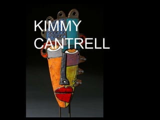 KIMMY
CANTRELL
 