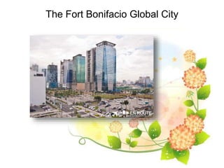 The Fort Bonifacio Global City
 