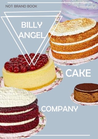 CAKE
BILLY
ANGEL
COMPANY
NO1 BRAND BOOK
 