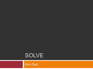 Solve Kim Dart 