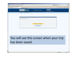 You will see this screen when your trip has been saved.