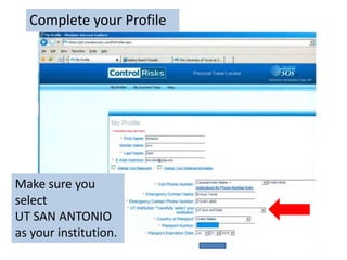 Complete your ProfileMake sure you select UT SAN ANTONIO as your institution.