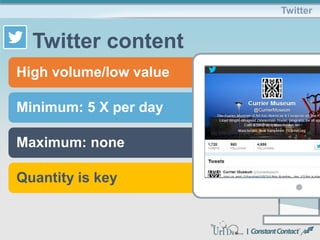 High volume/low value
Minimum: 5 X per day
Maximum: none
Quantity is key
Twitter
Twitter content
 