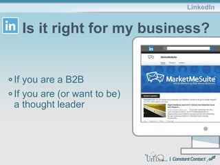 If you are a B2B
If you are (or want to be)
a thought leader
LinkedIn
Is it right for my business?
 