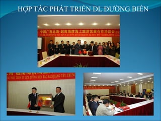 HỢP TÁC PHÁT TRIỂN DL ĐƯỜNG BIỂN 
