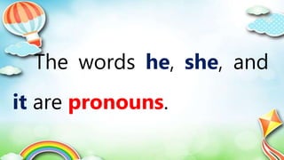 Knowing About He, She, and It | PPTX