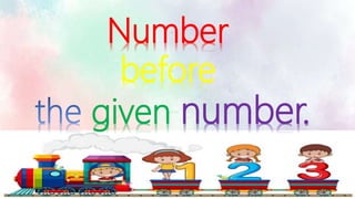 Number
before
given number.
 