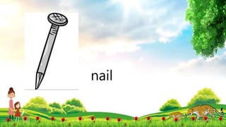 nail
 