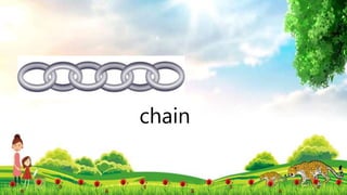 chain
 