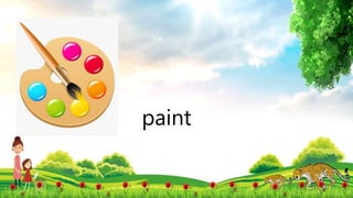 paint
 