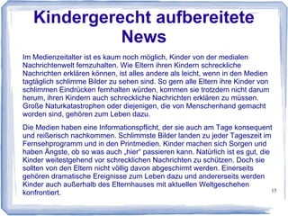 15
Informationen für Eltern
Ziel vom Kinderbildungswerk ist es auch, die Handlungs- und
Wissenskompetenzen der Eltern zu erhöhen und sie so aktiv am
Bildungsprozess ihrer Kinder zu beteiligen. Deshalb wollen wir aktiv auf Eltern
UND Kinder zugehen und sie mit Informationen zu versorgen.
Vorträge
Newsletter E-Books
Durchführenvon
themenbezogenen
Events
Flyer und
Info-Broschüren
Sonstiges
INFORMATIONEN
 