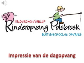 Kinderopvang Polsbroek Impressie