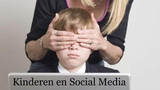 blabla
Kinderen en Social Media
 