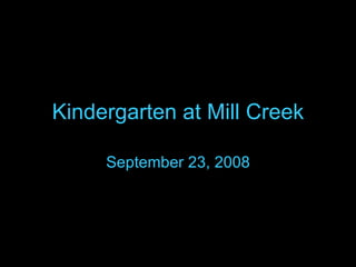 Kindergarten at Mill Creek September 23, 2008 