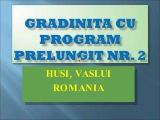 HUSI, VASLUI ROMANIA 